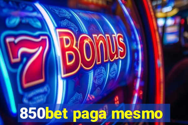 850bet paga mesmo